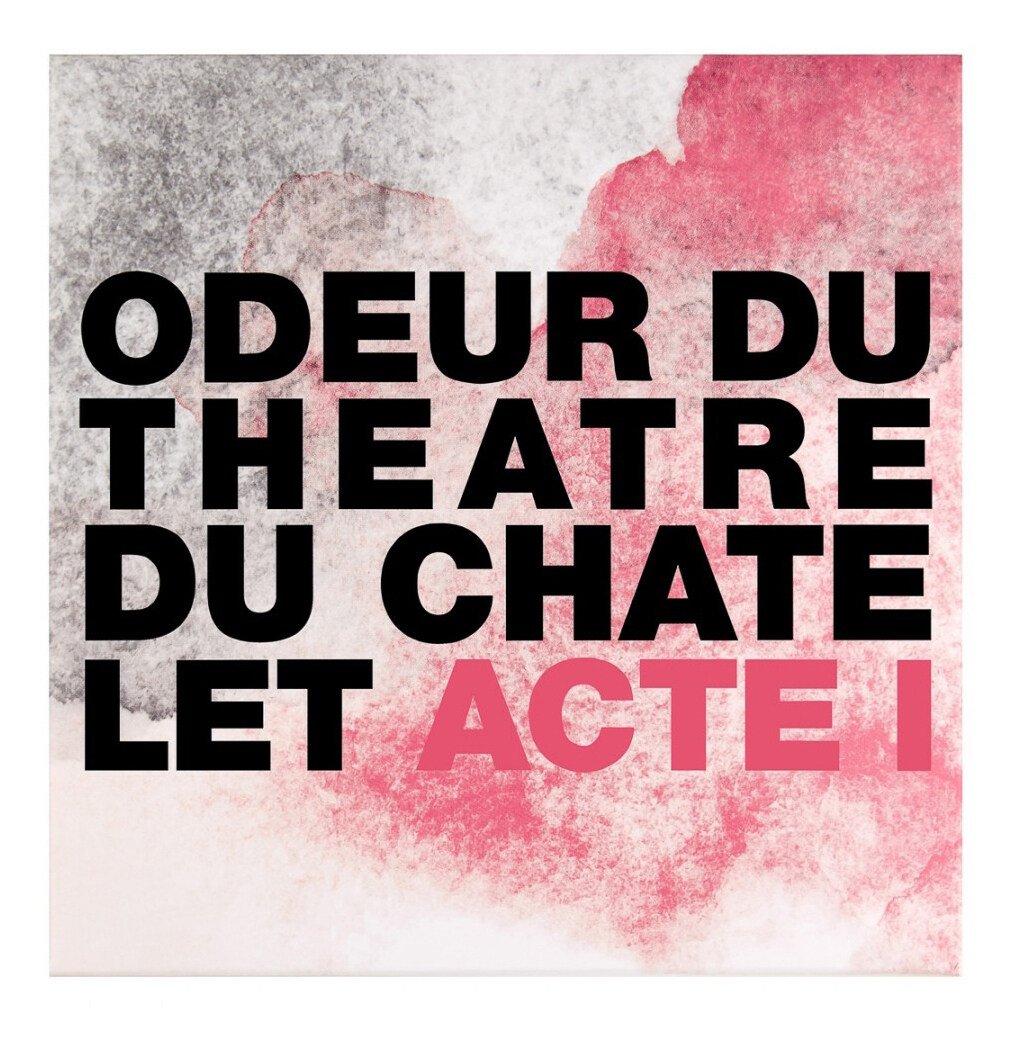 Odeur Du Theatre Du Chatelet Act I